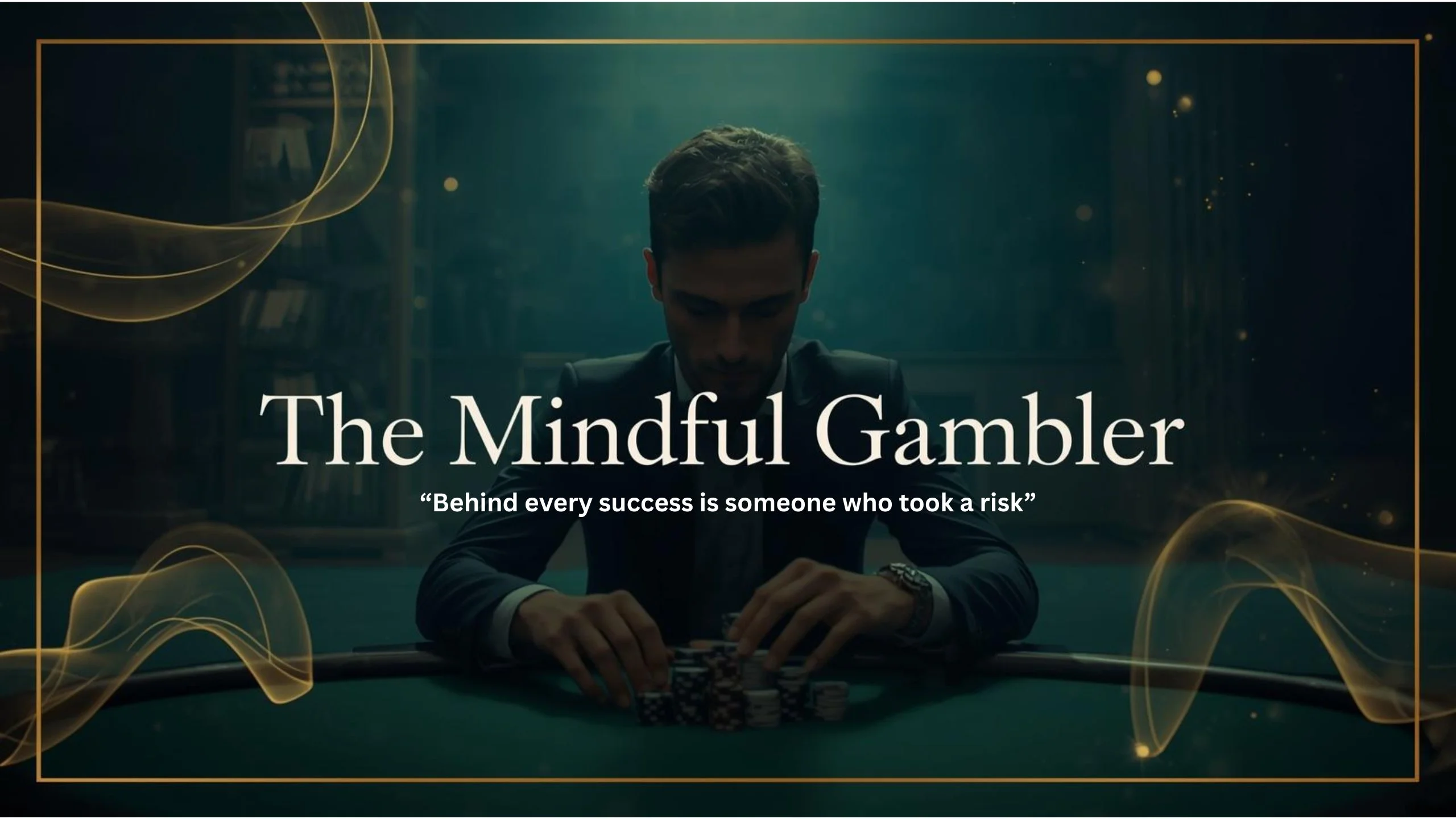 The Mindful Gambler